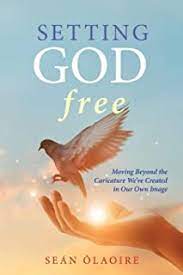Setting God Free: Book by Fr. Sean O'Laoire, PhD